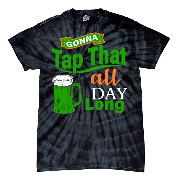 Gonna Tap That All Day Long Tie-Dye T-Shirt