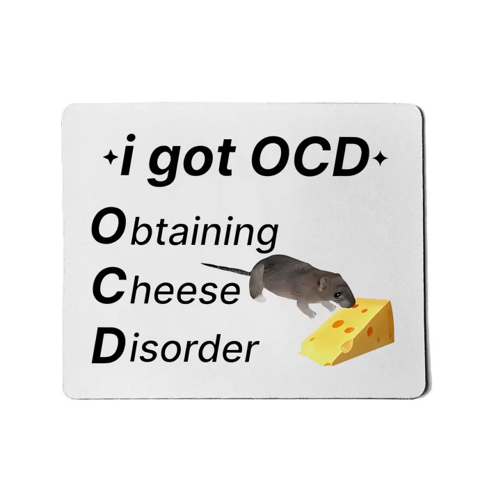 Gotfunny Ocd Obtaining Cheese Disorder Mousepad