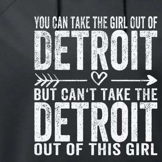 Girl Out Of Detroit Michigan Hometown Home Detroit Performance Fleece Hoodie