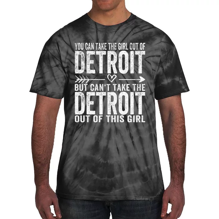 Girl Out Of Detroit Michigan Hometown Home Detroit Tie-Dye T-Shirt