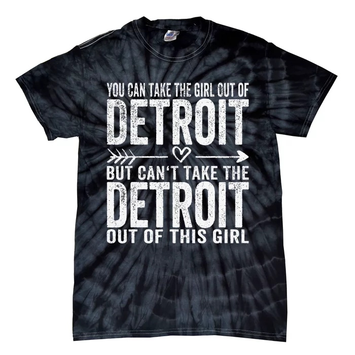 Girl Out Of Detroit Michigan Hometown Home Detroit Tie-Dye T-Shirt