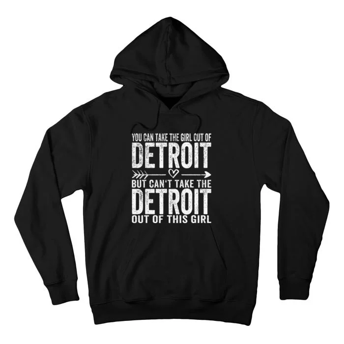 Girl Out Of Detroit Michigan Hometown Home Detroit Tall Hoodie