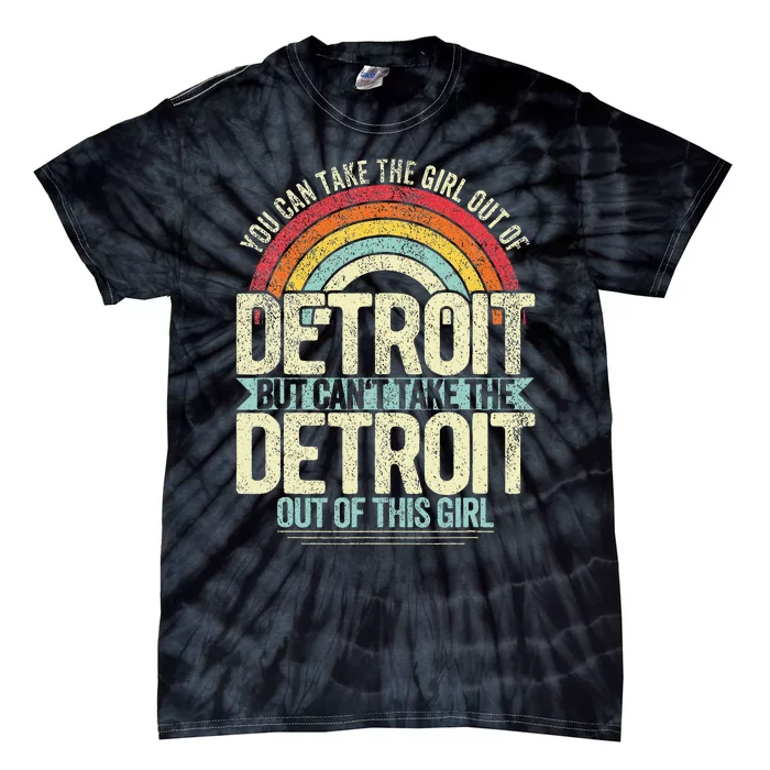 Girl Out Of Detroit Michigan Hometown Home Detroit Tie-Dye T-Shirt