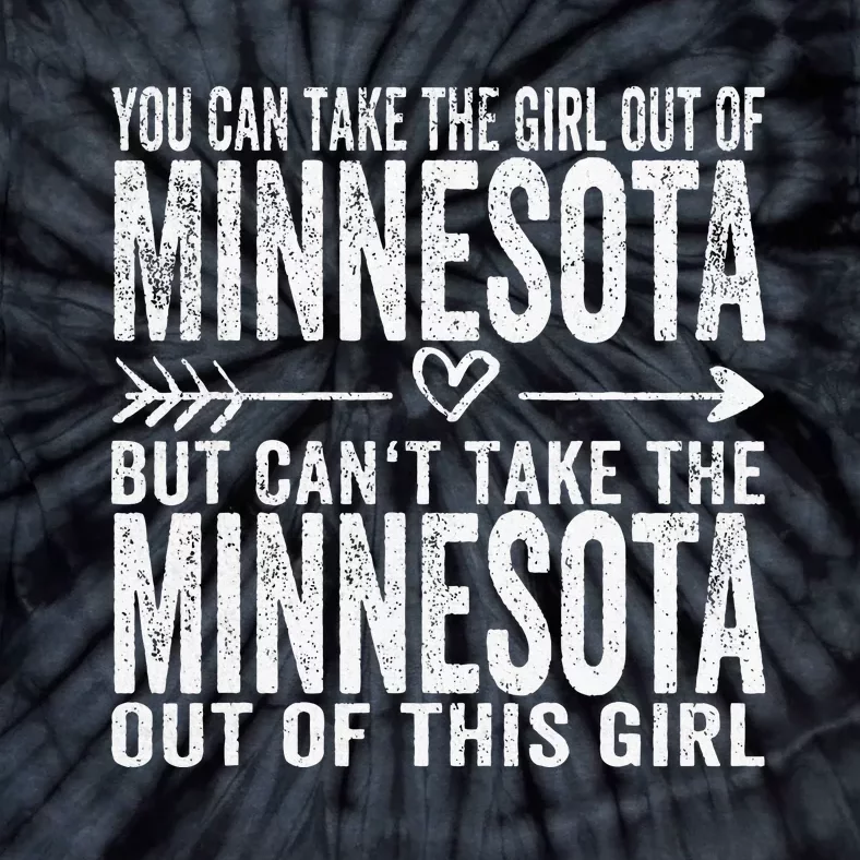 Girl Out Of Minnesota Hometown Home Minnesota Tie-Dye T-Shirt