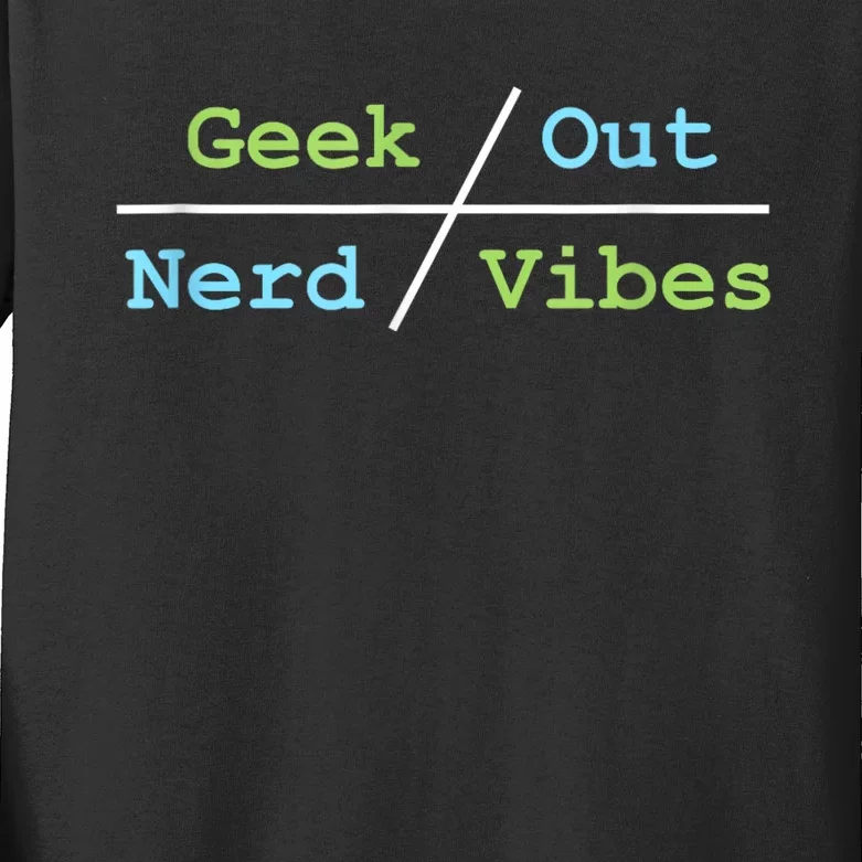 Geek Out On Nerd Vibes Kids Long Sleeve Shirt