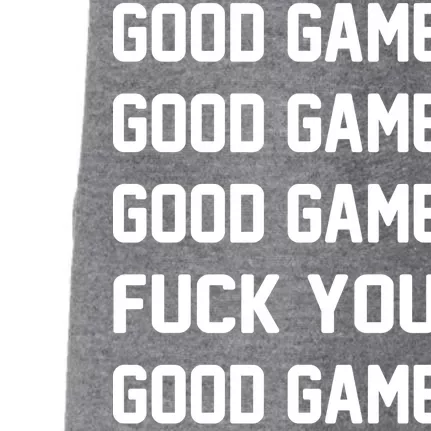 Good Game F You Doggie 3-End Fleece Hoodie