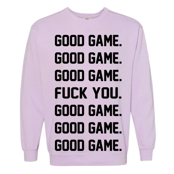 Good Game F You Garment-Dyed Sweatshirt