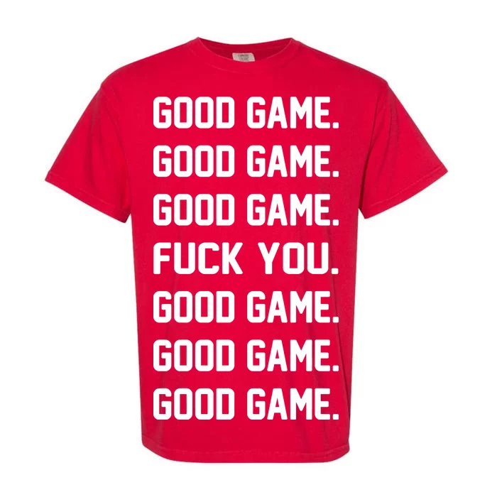 Good Game F You Garment-Dyed Heavyweight T-Shirt