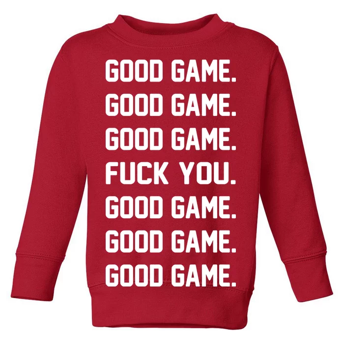 Good Game F You Toddler Sweatshirt