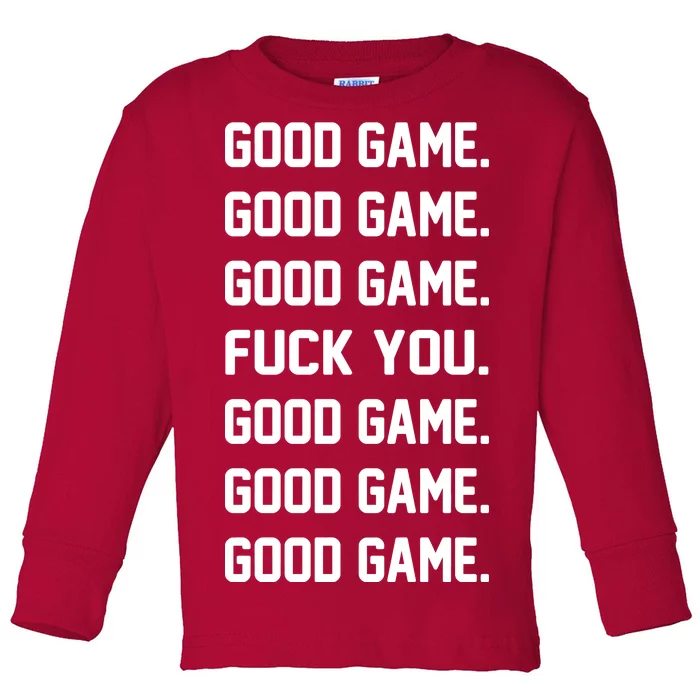 Good Game F You Toddler Long Sleeve Shirt