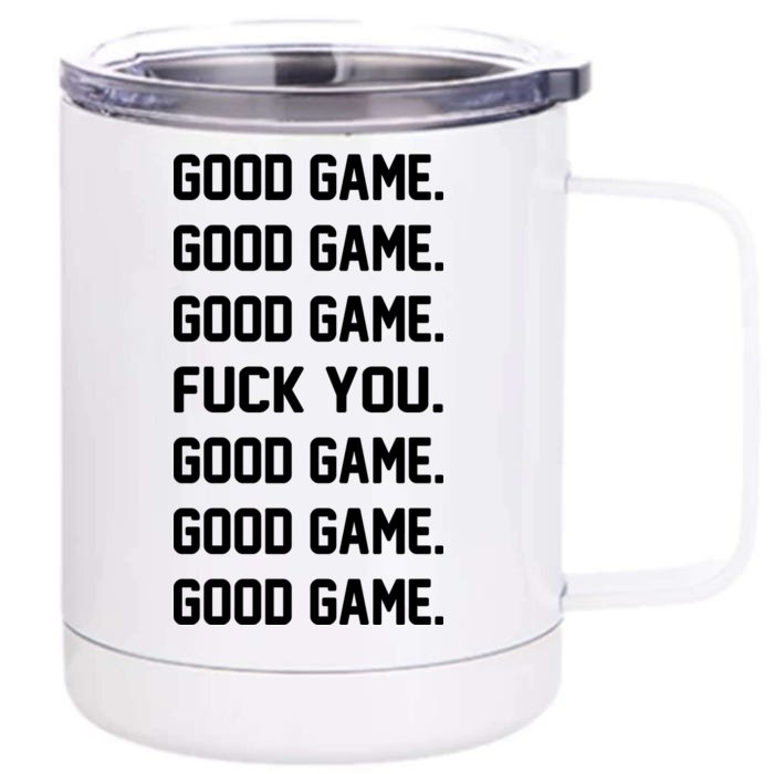 Good Game F You Front & Back 12oz Stainless Steel Tumbler Cup