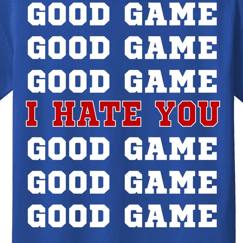 Good Game I Hate You Kids T-Shirt