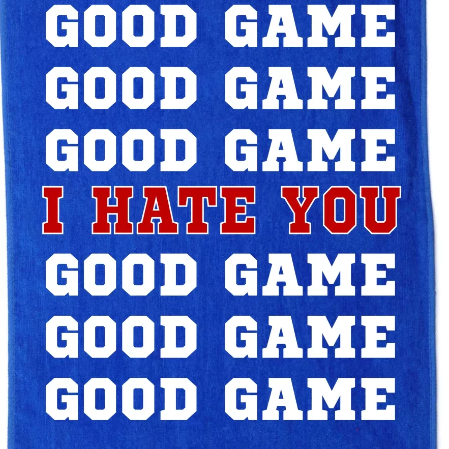 Good Game I Hate You Platinum Collection Golf Towel