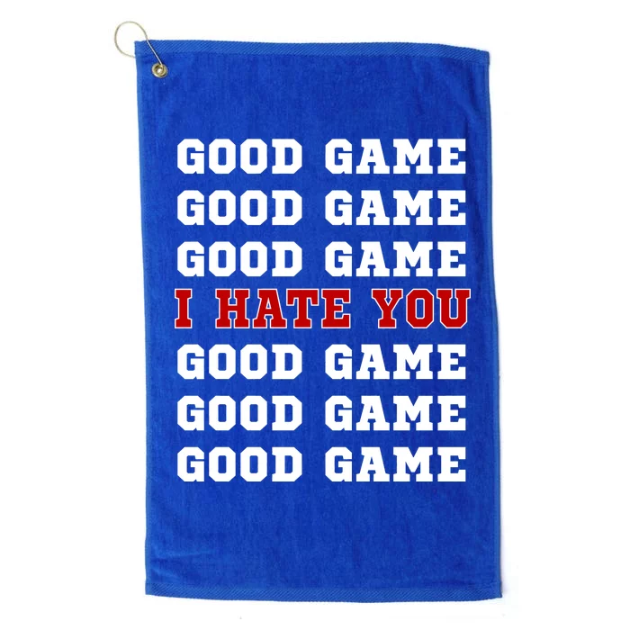 Good Game I Hate You Platinum Collection Golf Towel