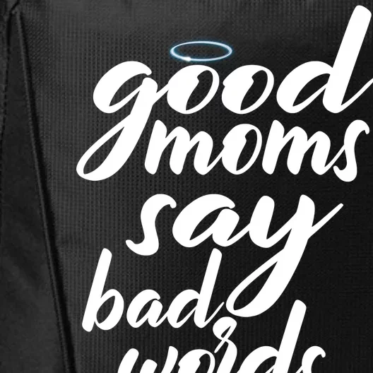 Good Moms Say Bad Words City Backpack