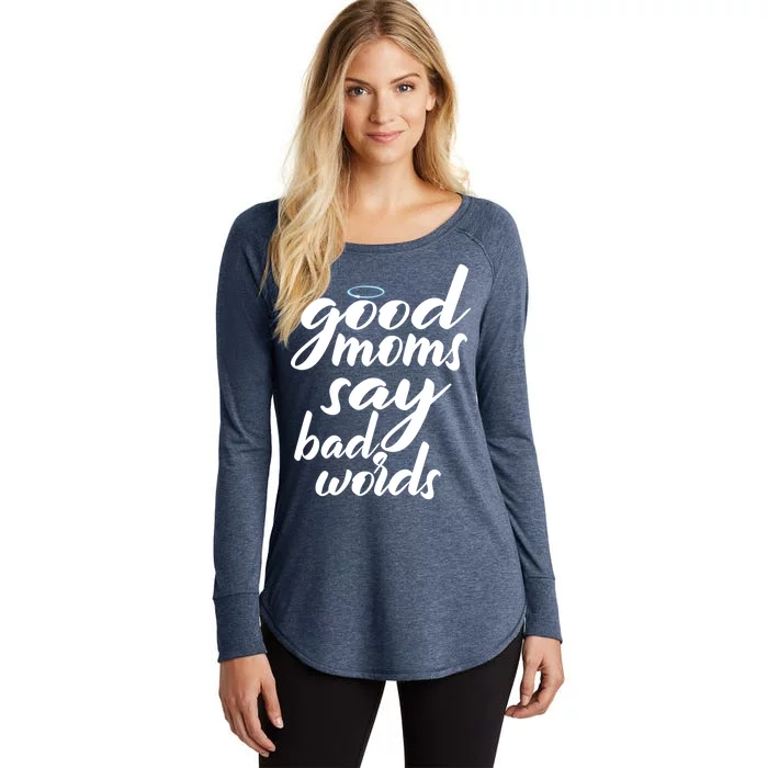 Good Moms Say Bad Words Women's Perfect Tri Tunic Long Sleeve Shirt