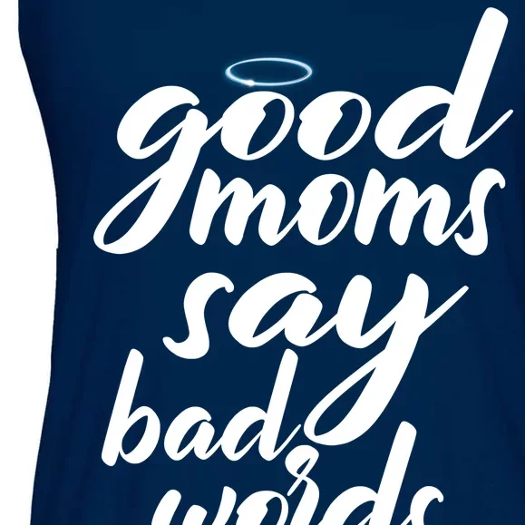 Good Moms Say Bad Words Ladies Essential Flowy Tank