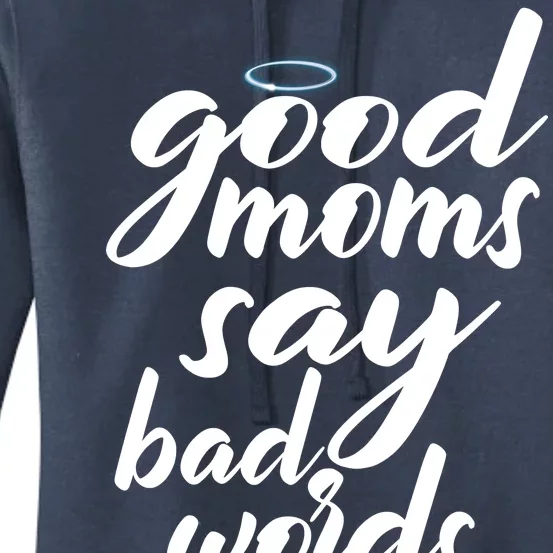 Good Moms Say Bad Words Women's Pullover Hoodie