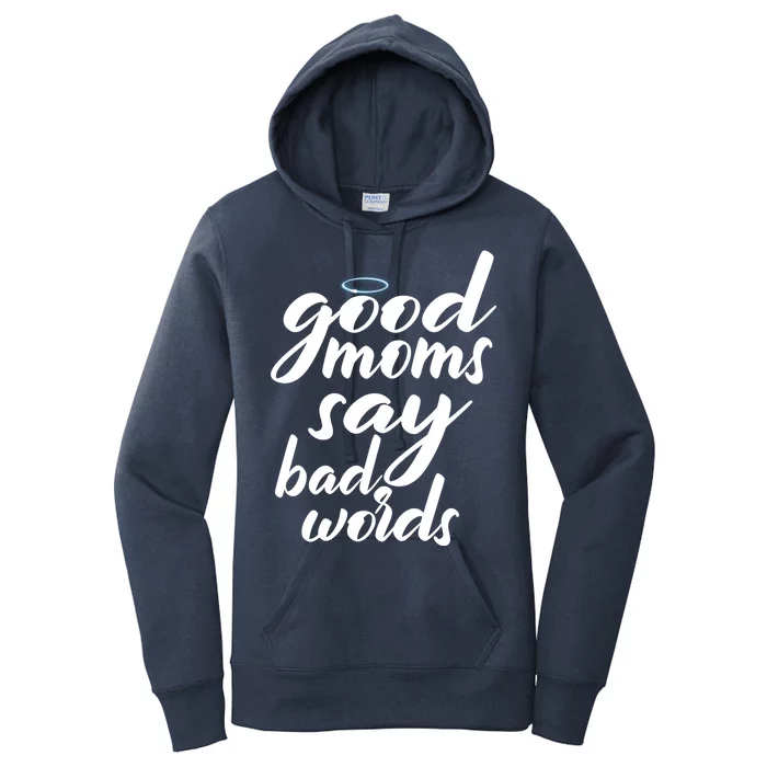 Good Moms Say Bad Words Women's Pullover Hoodie