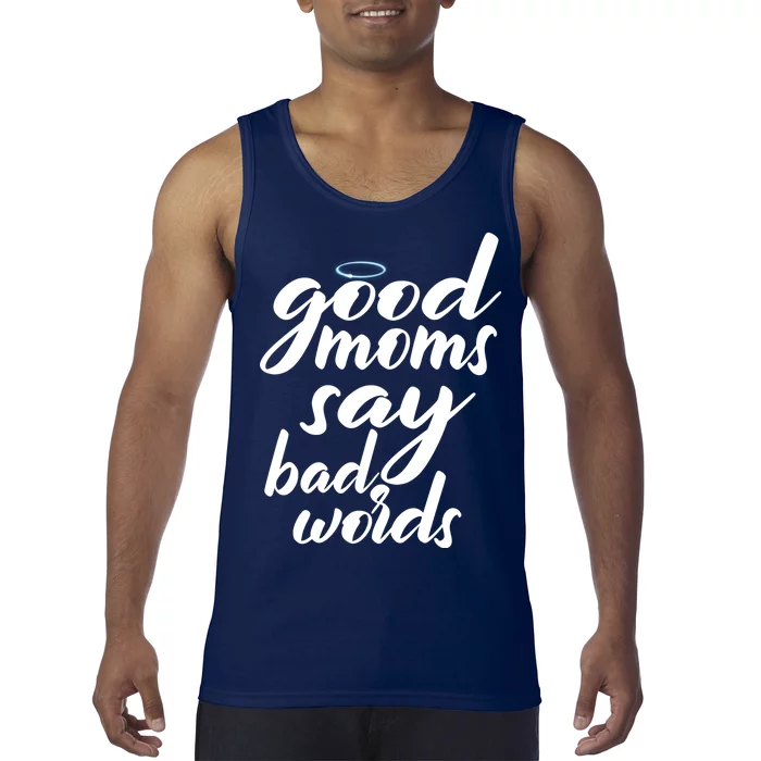 Good Moms Say Bad Words Tank Top