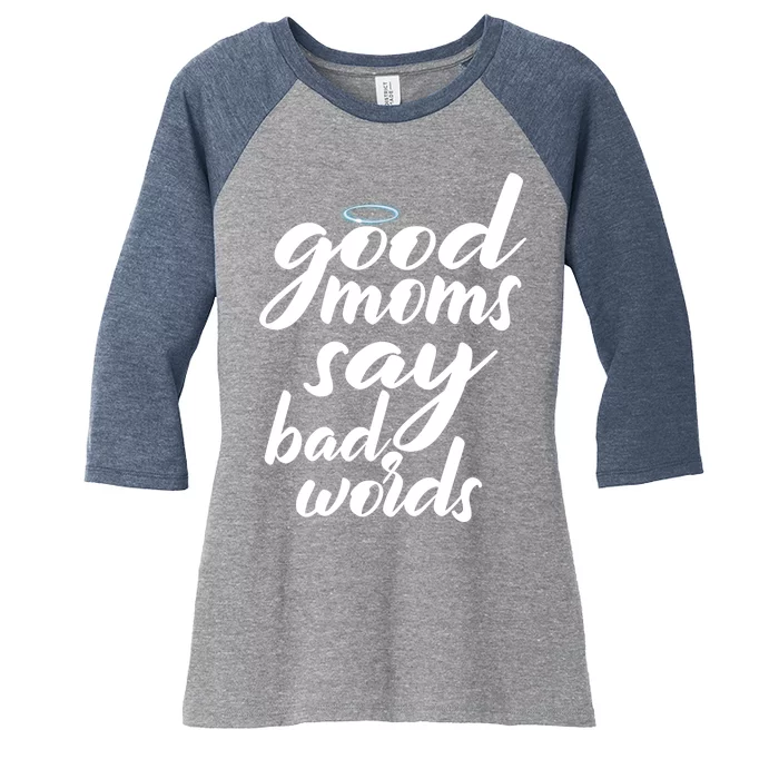 Good Moms Say Bad Words Women's Tri-Blend 3/4-Sleeve Raglan Shirt