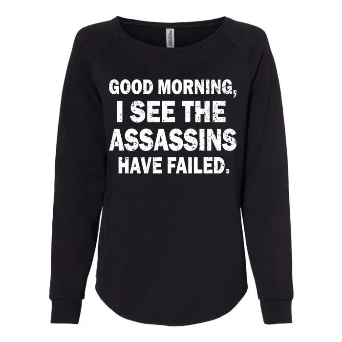 Good Morning Assassins Failed Womens California Wash Sweatshirt