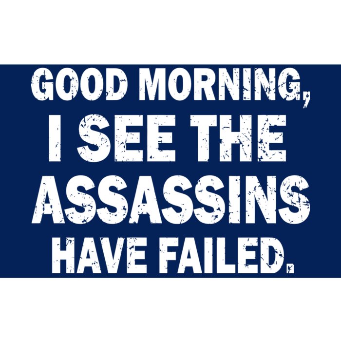 Good Morning Assassins Failed Bumper Sticker