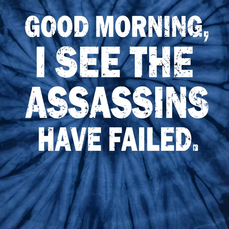 Good Morning Assassins Failed Tie-Dye T-Shirt