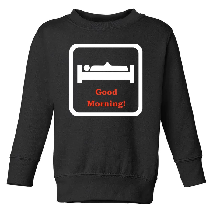 Good Morning Wood Funny Adult Humor Toddler Sweatshirt