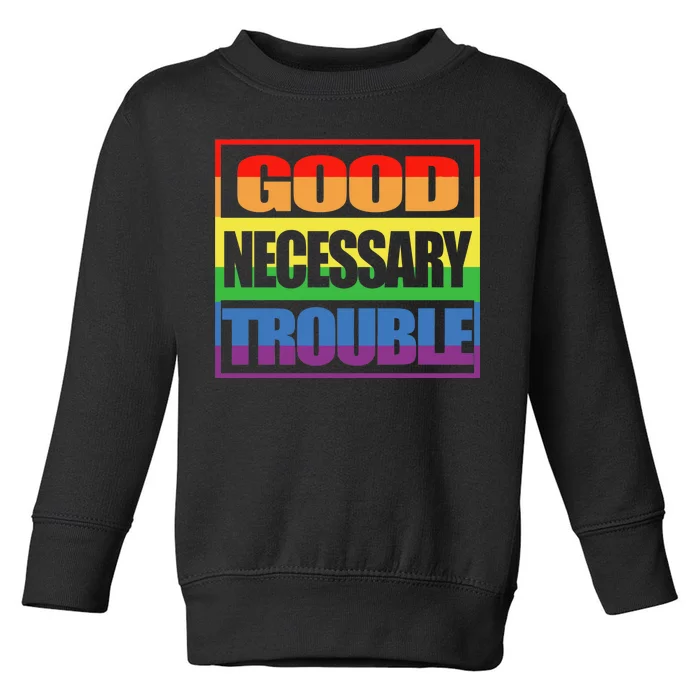 Good Necessary Trouble Rainbow Toddler Sweatshirt