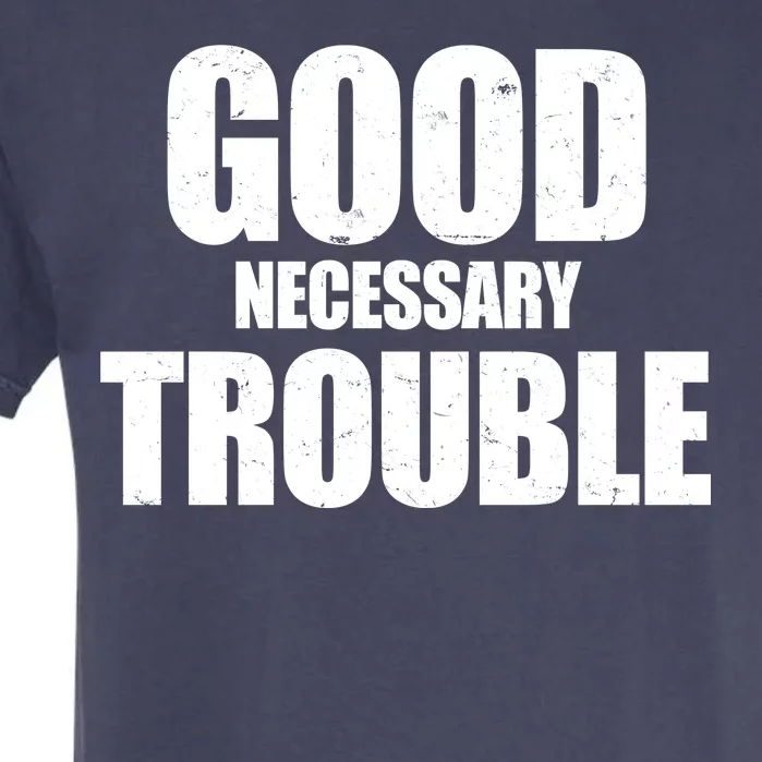 Good Necessary Trouble RIP John Lewis Quote Garment-Dyed Heavyweight T-Shirt