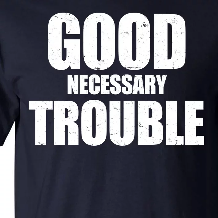 Good Necessary Trouble RIP John Lewis Quote Tall T-Shirt