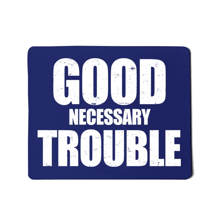 Good Necessary Trouble RIP John Lewis Quote Mousepad