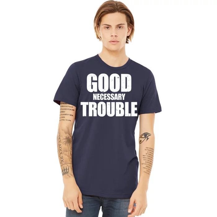 Good Necessary Trouble RIP John Lewis Quote Premium T-Shirt