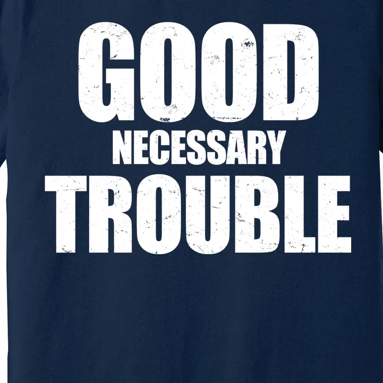 Good Necessary Trouble RIP John Lewis Quote Premium T-Shirt