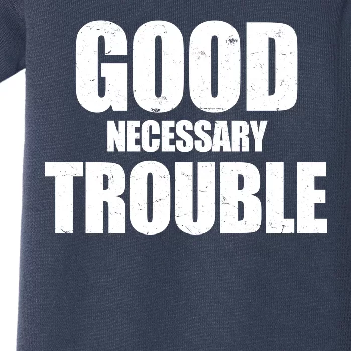 Good Necessary Trouble RIP John Lewis Quote Baby Bodysuit