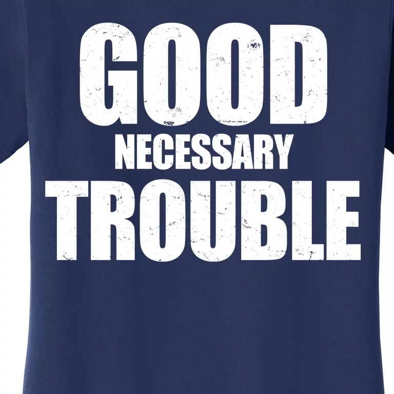 Good Necessary Trouble RIP John Lewis Quote Women's T-Shirt