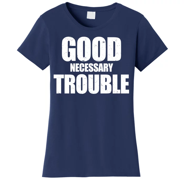 Good Necessary Trouble RIP John Lewis Quote Women's T-Shirt