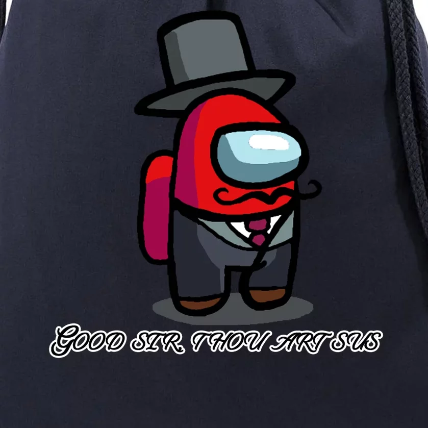 Good Sir Throu Art Sus Imposter Drawstring Bag