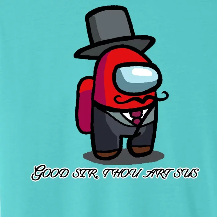 Good Sir Throu Art Sus Imposter ChromaSoft Performance T-Shirt