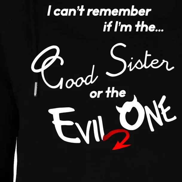 Good Sister Or The Evil Sister Womens Funnel Neck Pullover Hood