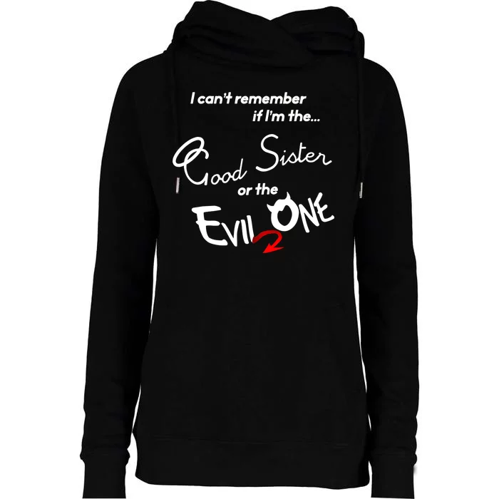 Good Sister Or The Evil Sister Womens Funnel Neck Pullover Hood