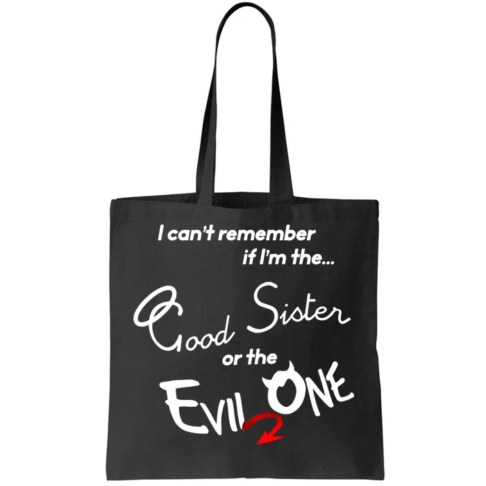 Good Sister Or The Evil Sister Tote Bag