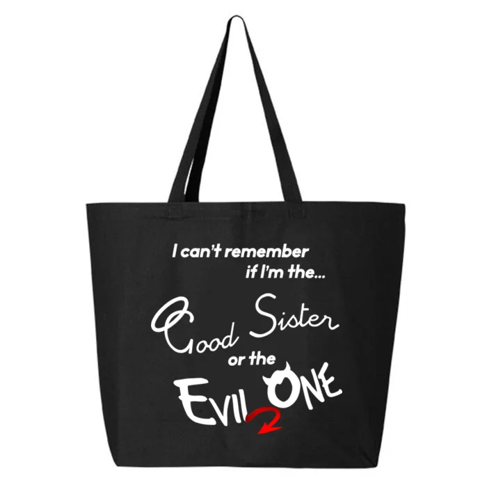 Good Sister Or The Evil Sister 25L Jumbo Tote