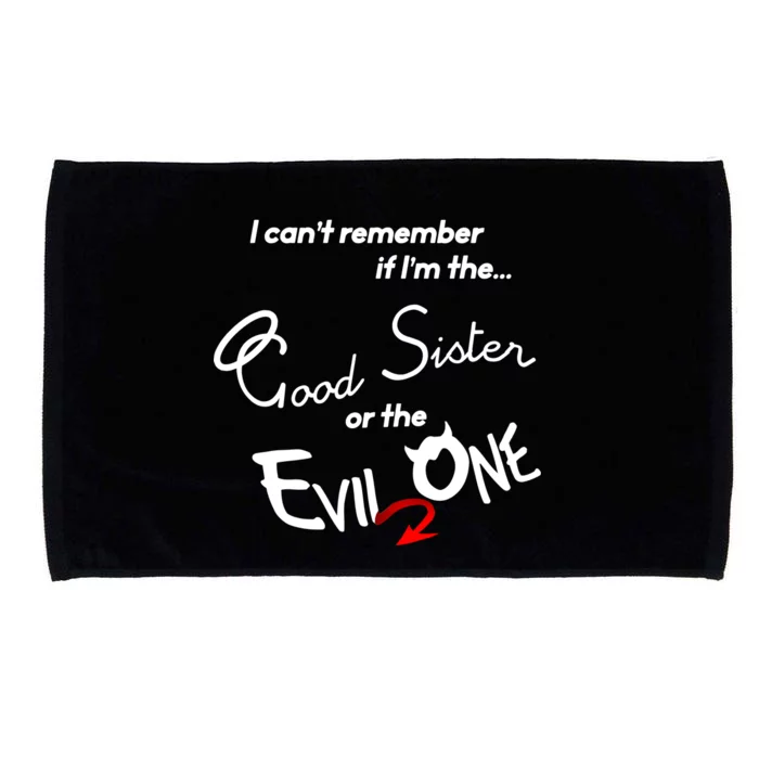 Good Sister Or The Evil Sister Microfiber Hand Towel