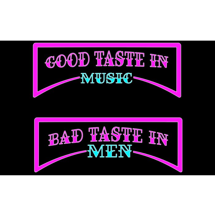 Good Taste In Music Bad Taste In Men Bumper Sticker