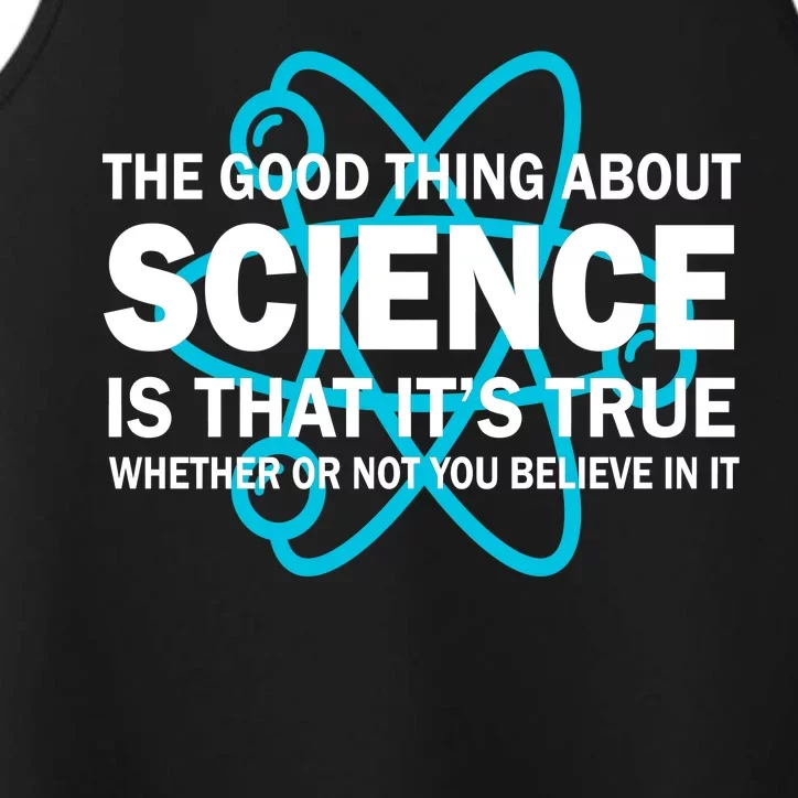 Good Thing About Science Is That It's True Performance Tank