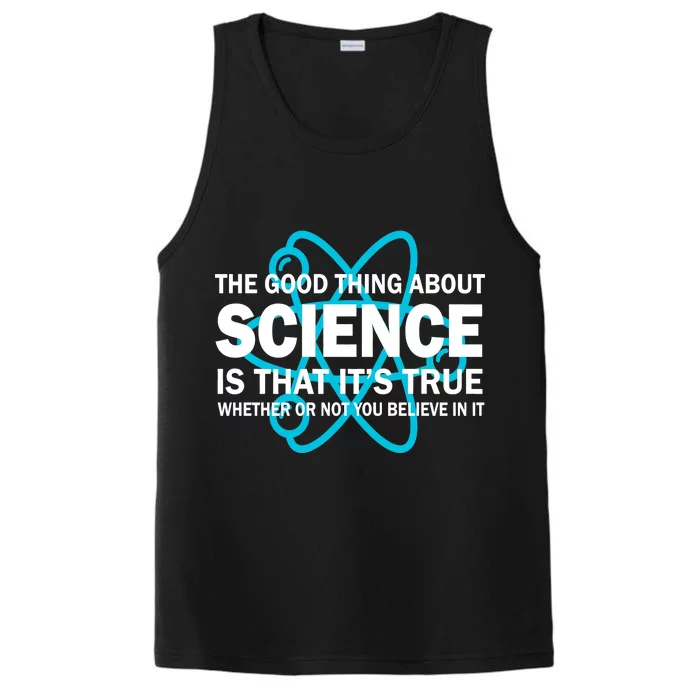 Good Thing About Science Is That It's True Performance Tank