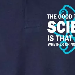 Good Thing About Science Is That It's True Softstyle Adult Sport Polo