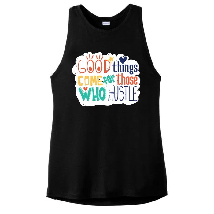 Good Things Come For Those Who Hustle Ladies Tri-Blend Wicking Tank